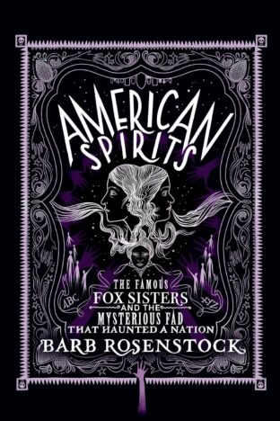 Book Review: American Spirits by Barb Rosenstock | The Fox Sisters Had Me Spilling 1848’s Juiciest Tea
