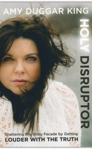 Book Review: Holy Disruptor by Amy Duggar King | When Disruption Means Telling Everyone Else’s Story